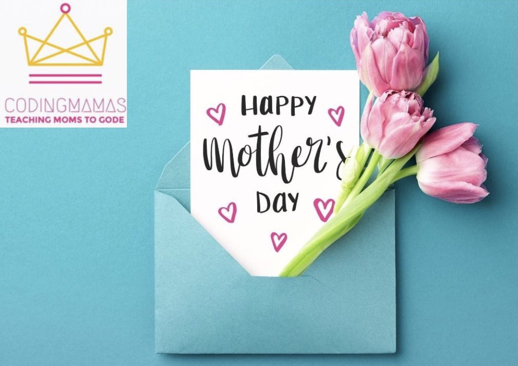 MamasCoding's tweet image. Happy Mother’s day 💝