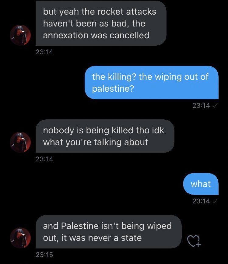 LOL I honestly dont even know what to say like I’m exhausted. sending people zionist sources, feeding them with zionist and israeli propaganda, and calls every other arab-Palestinian source “biased”.... how hilarious honestly.