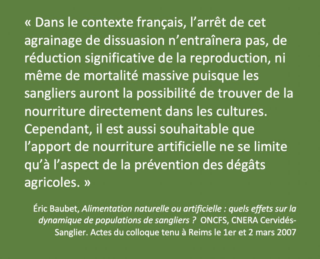 La pose de clôtures électriques autour des cultures, et l’agrainage dissuasif à certaines périodes de l’année en forêt pour éviter que les animaux n’aillent vers les cultures justement. Ces pratiques sont très encadrées et ne peuvent avoir lieu n’importe quand. 16/19