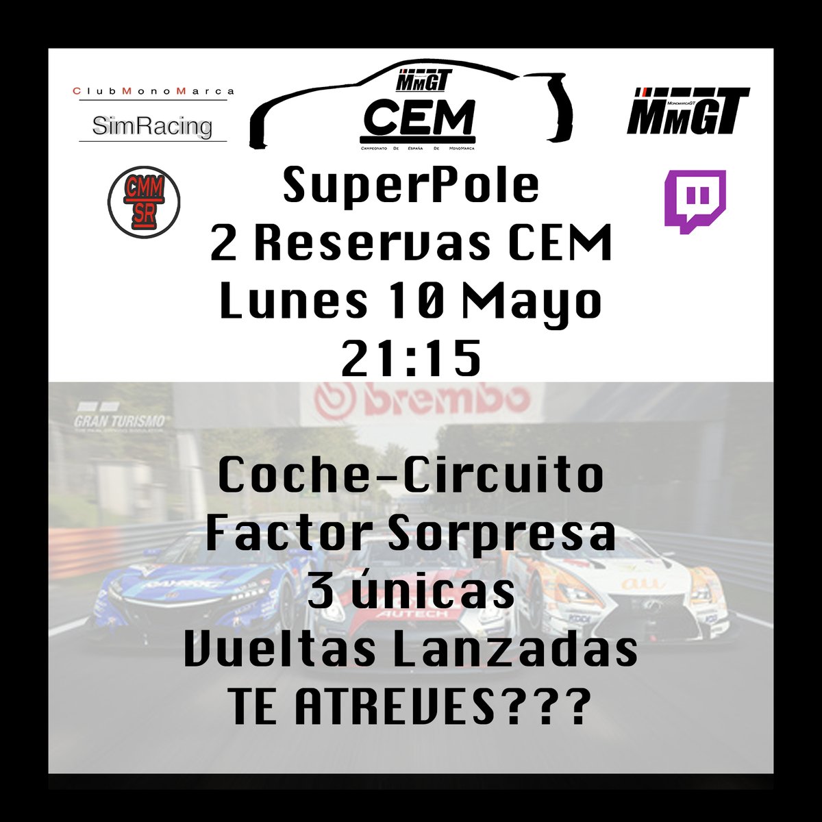 ATENCIÓN PEÑA SUPERPOLE PARA 2 PLAZAS DE RESERVAS DEL #CEMT5.

Mañana a las 21:15 comenzará la SuperPole buscando a 2 Pilotos reserva.

3 Vueltas Lanzadas
Coche-Circuito Factor Sorpresa

Interesados contactad por Telegram con vitros_malo

TE ATREVES?