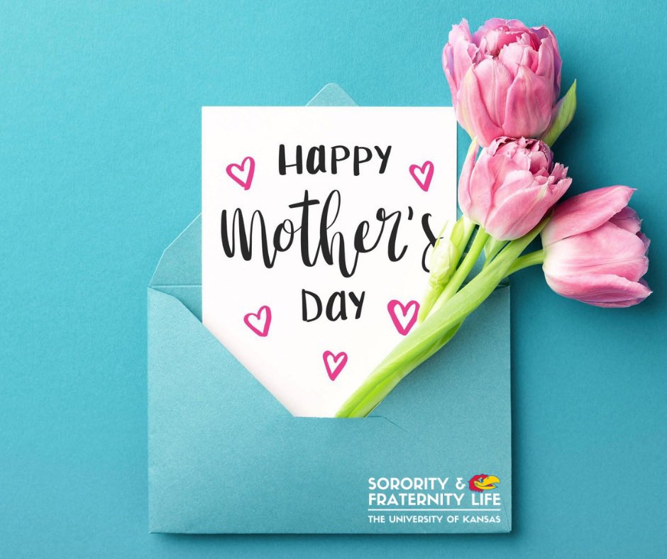 Happy Mother's Day to all mothers, who give of themselves in support of our KU Sorority &amp; Fraternity Life (SFL) community and who selflessly continue to inspire, motivate and remind our student(s) to be better humans, members, contributors to SFL, KU and our society as a whole.