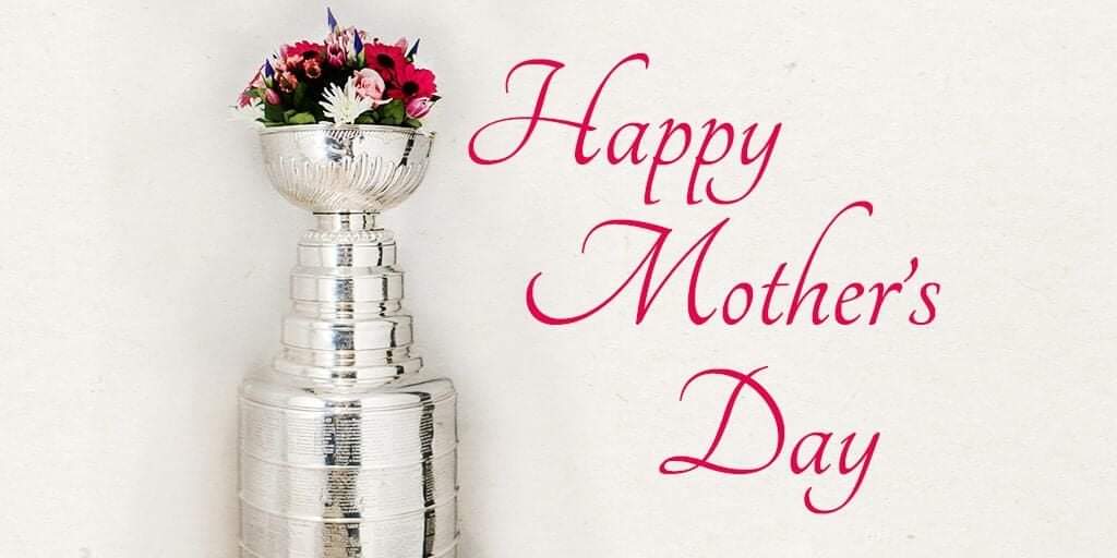 Happy Mother's Day! Thank you Hockey Moms!