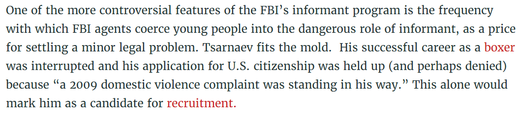 Not only that--but there are credible suggestions that Tamerlan was recruited as an FBI *informant* as a means to attain his US citizenship, which was being held up because of a crime he committed in 2009. This option is frequently offered to young Muslims  https://whowhatwhy.org/2013/06/23/was-tamerlan-tsarnaev-a-double-agent-recruited-by-the-fbi/