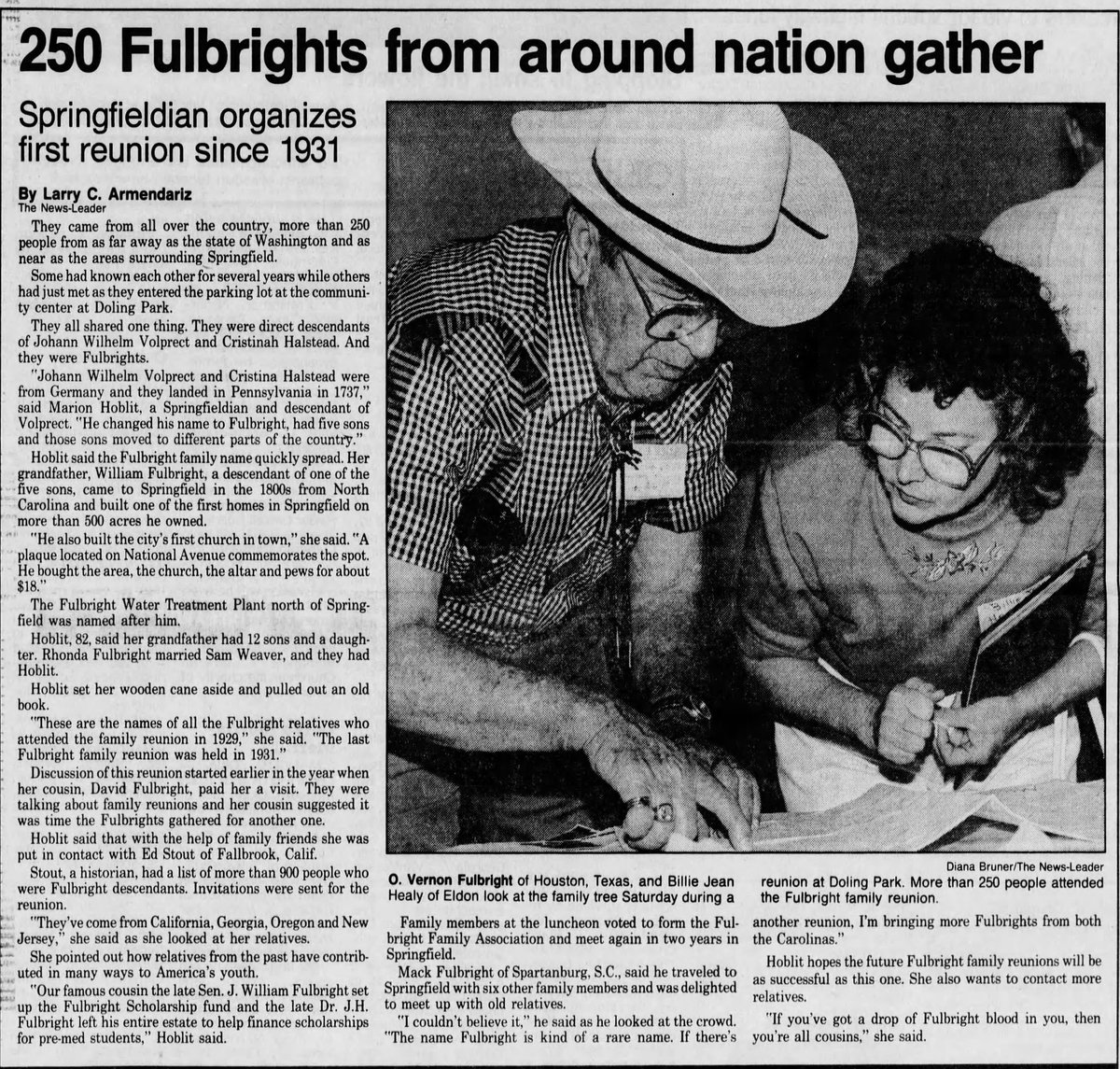 In 1991 a family reunion for the descendants of German immigrant Johann Wilhelm Volprect (Anglicized as Fulbright) took place in Springfield, Missouri. The article from the News-Leader mentions distant cousin J. William Fulbright.