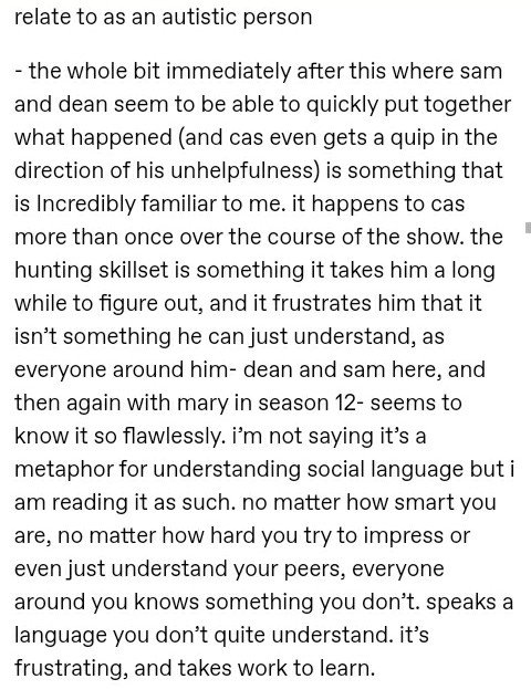 dad-stiel on tumblr explained castiel's autistic chararastics in hunter heroci and I have to say I agree with everything. comparing the hunter skillset to social interactions definitely works