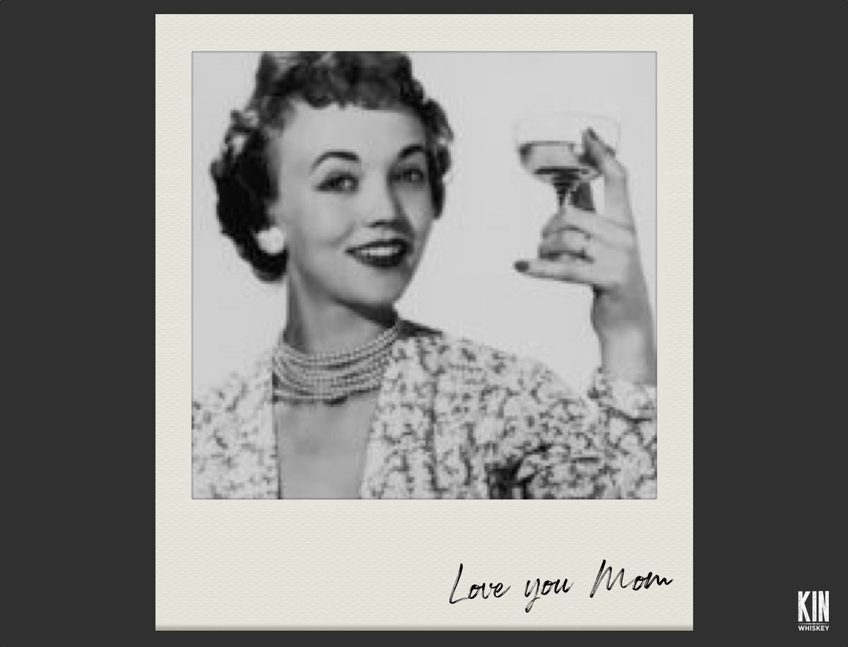 To the women who raised us and made us who we are today, cheers! #MothersDay #KINWhiskey