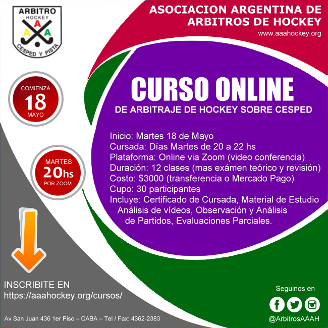 Debido a la gran cantidad de inscripciones, se dictará un nuevo curso ONLINE con cursada los días Martes comenzando el día Martes 18 de Mayo de 2021 a partir de las 20hs. via Zoom.
Inscripción en aaahockey.org/cursos/