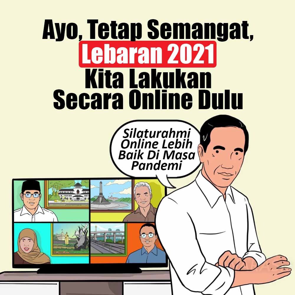 Silaturahmi online adalah alternatif paling tepat untuk kita semua yang tidak mudik lebaran tahun ini
#JanganPaksakanMudik
Silaturahmi Secara Online