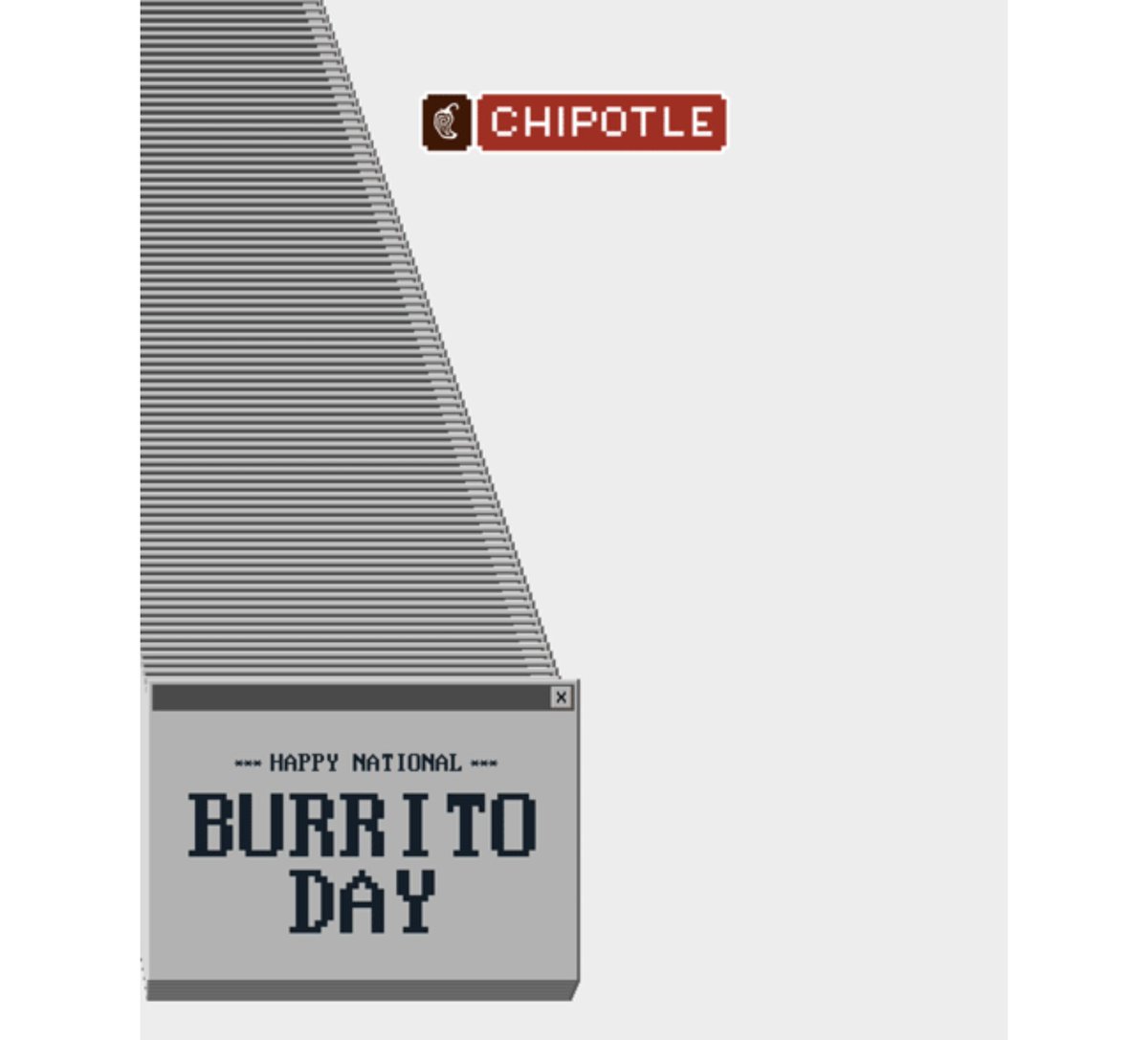 1. Relevancy National Burrito Day was on April Fools day this year.Around that time, Coinbase was set to go public.PLUS, a story had gone viral about a man who locked himself out of his crypto wallet.And Chipotle created a game around it.Bitcoins or Burritos.