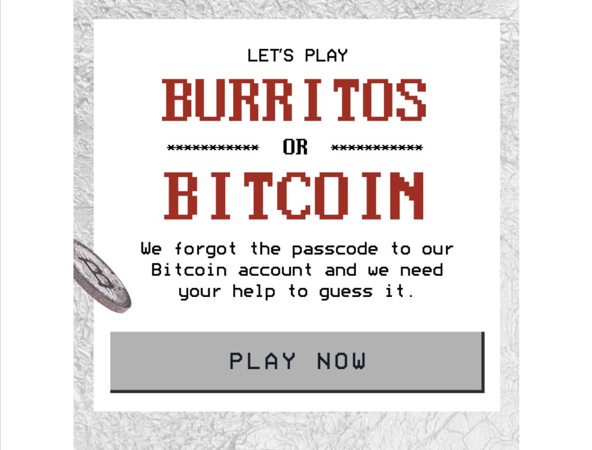 1. Relevancy National Burrito Day was on April Fools day this year.Around that time, Coinbase was set to go public.PLUS, a story had gone viral about a man who locked himself out of his crypto wallet.And Chipotle created a game around it.Bitcoins or Burritos.