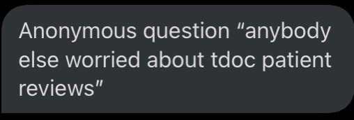  $TDOC : Any bulls out there care to comment? They can be pretty poor. Reviews are hard happy people tend not to bother with reviews disgruntled people generally do. I think there have definitely been some quality issues during covid. Which makes sense I suppose.