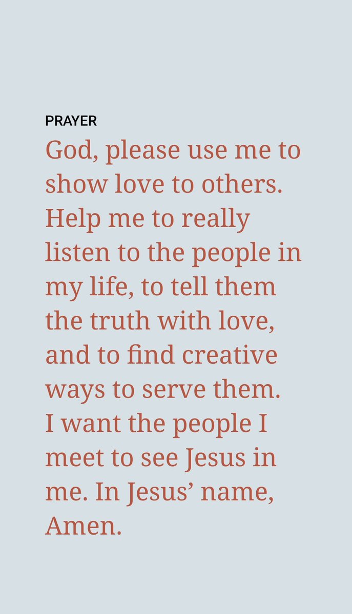 MakenaFriday's tweet photo. God, please use me to show love to others. Help me to really listen to the people in my life, to tell them the truth with love, and to find creative ways to serve them. I want the people I meet to see Jesus in me. In Jesus’ name, Amen. https://t.co/nfGSoxSLCK