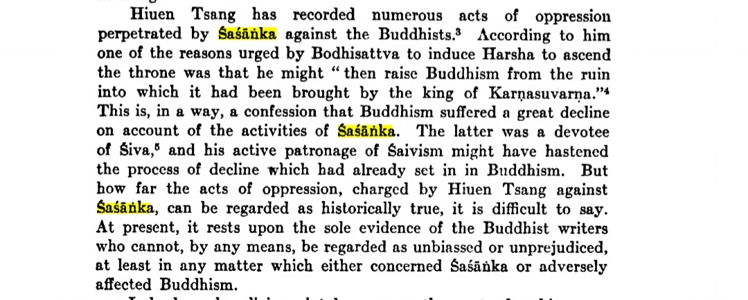 The next part of his claims starts of with the example of Shashanka. This case also faces the same dilemma as Pushyamitra Shunga, that is the lack of source criticism. In this case, I quote RC Majumdar, which has carefully examined these claims.
