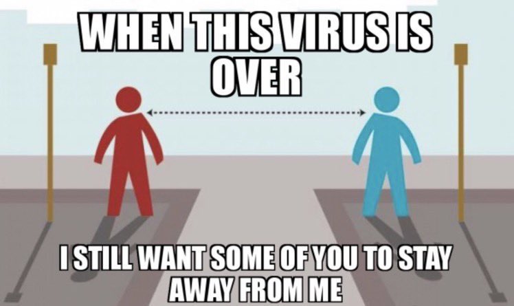 RT @reactjpg: when this virus is over I still want some of you to stay away from me social distancing https://t.co/TF4tgWNvra