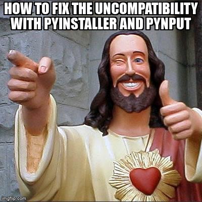 overflow_meme's tweet image. How to fix the uncompatibility with pyInstaller and pynput stackoverflow.com/questions/6721… #pyinstaller #pynput #python #hook