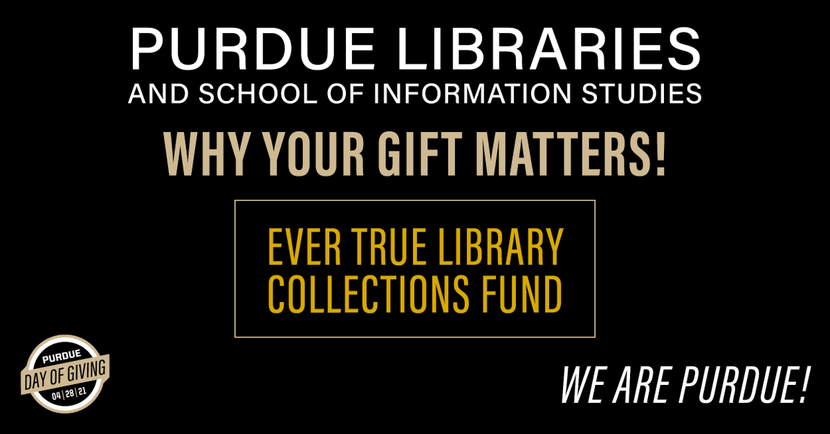 PurdueLibraries's tweet photo. This #purduedayofgiving, we’re asking friends of #purduelibraries to support the Ever True Library Collections Fund, which helps all Purdue students access the high quality information resources they need for success.  Make a difference today: https://t.co/r5WoK92uHo #wearepurdue https://t.co/JpUtQuqZY7