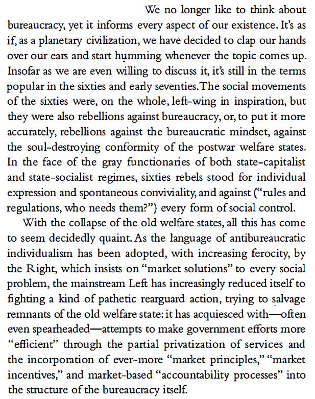 some excerpts from the intro to graeber's "The Utopia of Rules" ( https://theanarchistlibrary.org/library/david-graeber-the-utopia-of-rules.pdf). he's right, the left needs a critique of bureaucracy