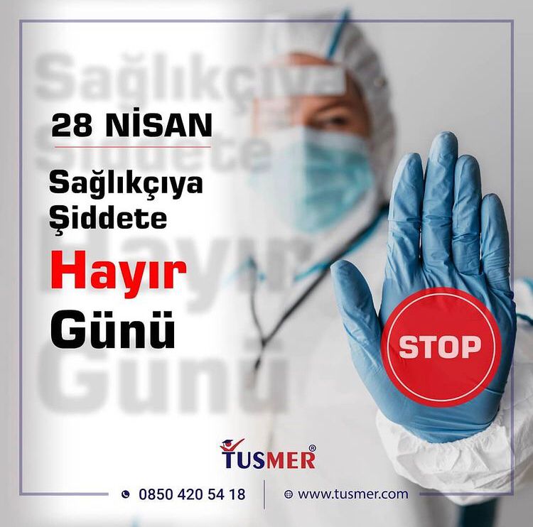 28 Nisan Sağlıkçıya Şiddete Hayır Günü
#sağlıkçıyaşiddetehayır #tusmer