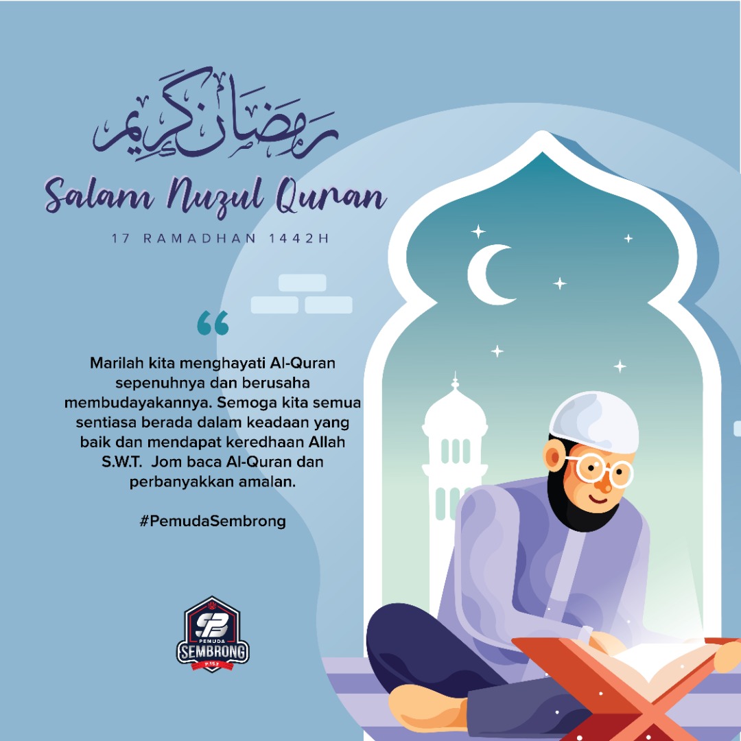 Salam Nuzul Quran kepada muslimin dan muslimat di #SembrongKita. Marilah kita menghayati Al-Quran sepenuhnya dan berusaha membudayakannya. Semoga kita semua sentiasa berada dalam keadaan yang baik dan mendapat keredhaan Allah S.W.T.  
#PemudaSembrong