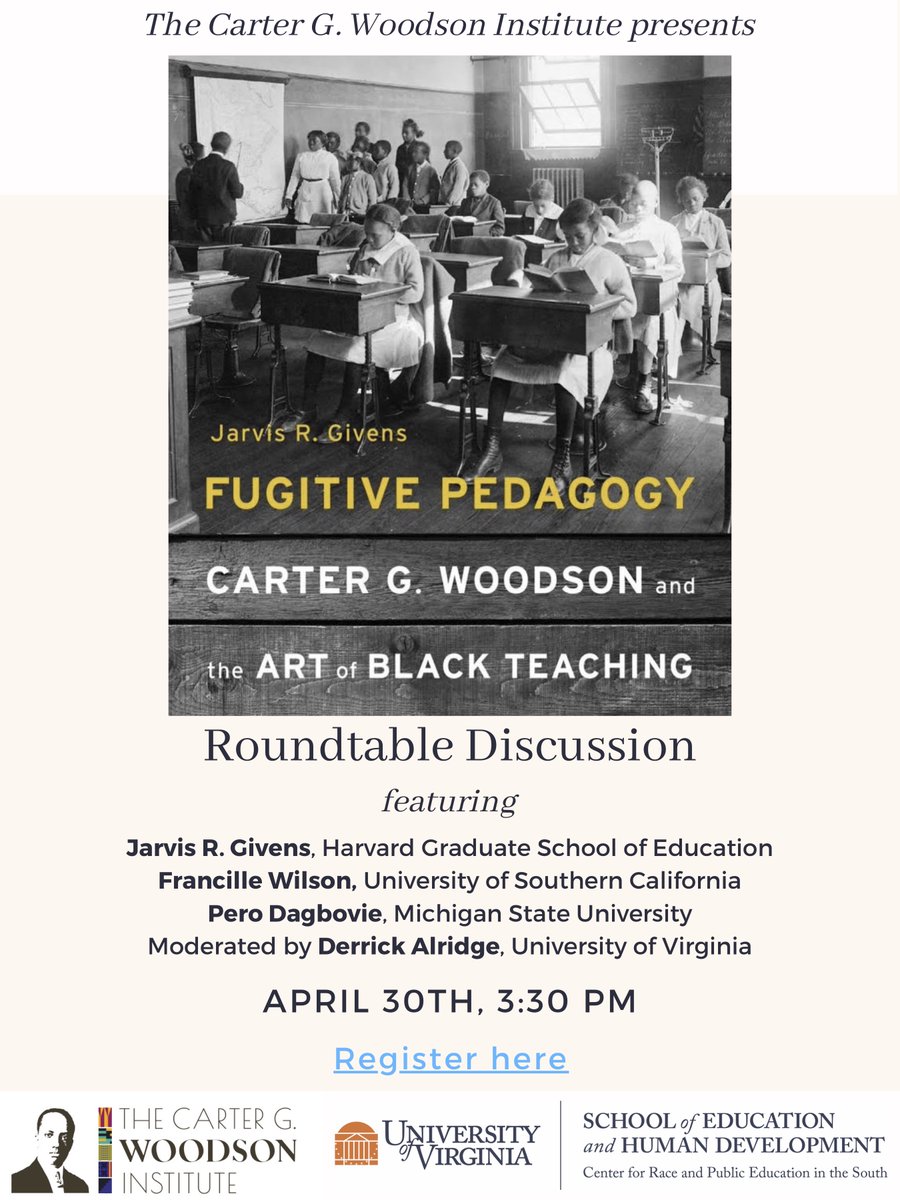 Fri: We are partnering with @WoodsonUVA to host a roundtable discussion on 'Fugitive Pedagogy: #CarterGWoodson and the Art of #BlackTeaching”. Join @jarvisrgivens, Francille Wilson, Pero Dagbovie, & @DerrickPAlridge at 3:30 PM! Register now —> virginia.zoom.us/webinar/regist…