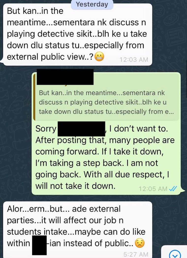 That night, the university’s admin staff asked Melur to “take down her status”, especially from “external public view”. Melur refused, and the staff responded by saying “it will affect our job and student intake”. See images.