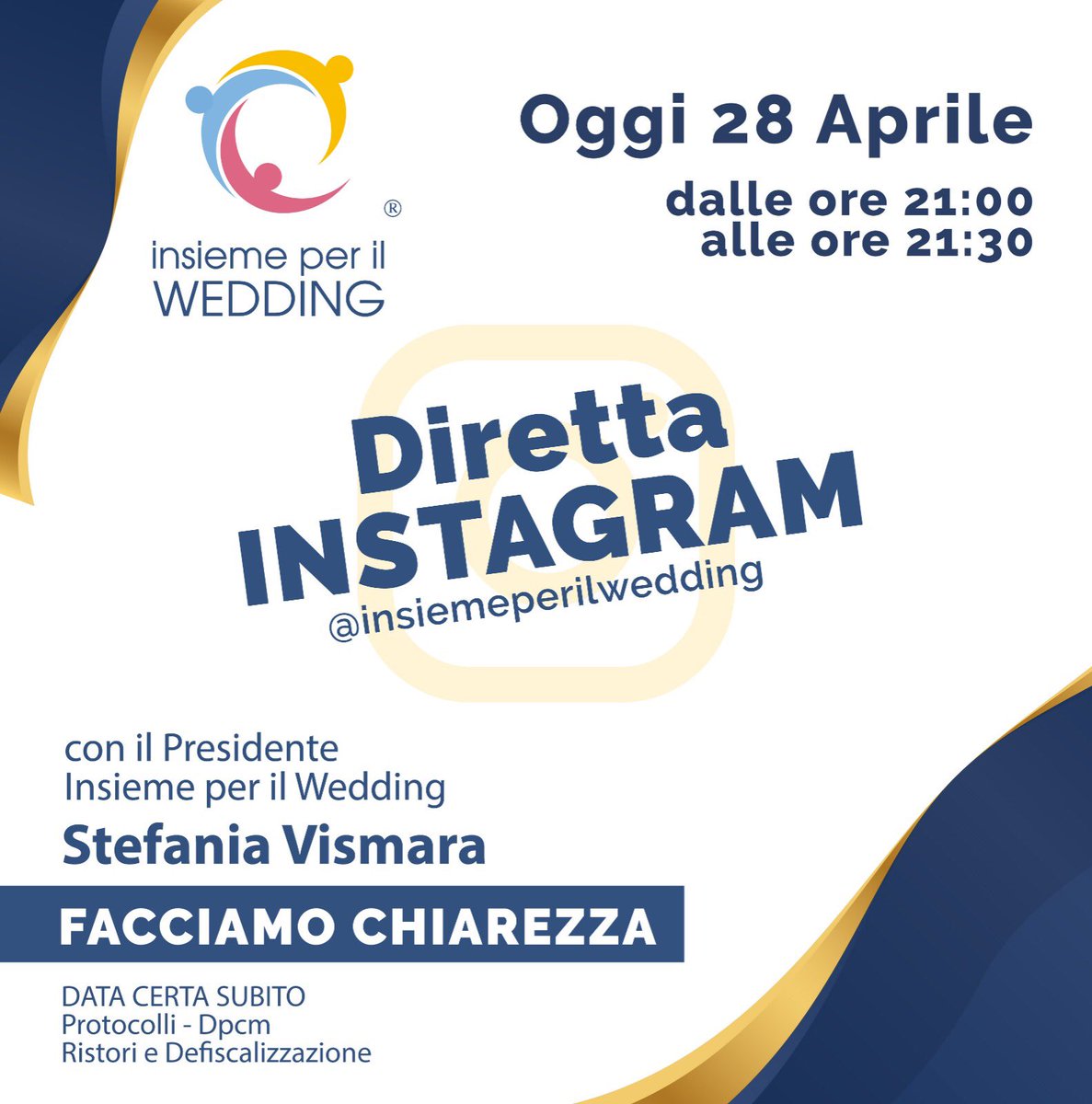 FACCIAMO CHIAREZZA con 
#INSIEMEPERILWEDDİNG 
Stasera 28 Aprile dalle 21:00 alle 21:30 In Diretta su Instagram 
instagram.com/insiemeperilwe…
Con il Presidente Stefania Vismara parleremo di: 
➡️ DATA CERTA SUBITO
➡️ DPCM
➡️ RISTORI
➡️ DEFISCALIZZAZIONE.
Conduce Mauro Adami.-