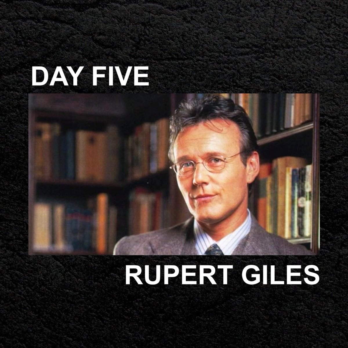 day five: rupert giles