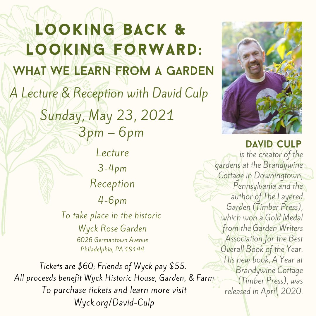 Tickets are now on sale for Looking Back and Looking Forward: What We Learn from a Garden, A Lecture and Reception with David Culp! Learn more and purchase tickets at wyck.org/david-culp/