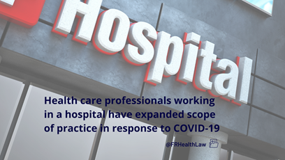 FRHealthLaw's tweet photo. A new emergency order authorizes health care professionals working in a hospital to provide patient care services outside their regular scope of practice in order to respond to, prevent, or alleviate the effects of the COVID-19 outbreak. #FRHealthLaw https://t.co/qOVbOhA1ml https://t.co/3QnUTnBzDw