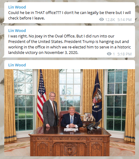 Lin Wood has spent the last half hour on Telegram claiming to be searching the White House for Joe Biden.He finishes the story with the claim that he went into the Oval Office and found Donald Trump at the Resolute Desk.This is delusion at a whole other level.