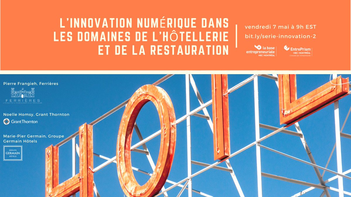 Joignez Vous A Nous Pour Ce 2e Panel De La Serie Innovation Numerique De La Base Entrepreneuriale Hec Montreal Qui Portera Sur L Industrie Hoteliere De La Restauration Cc Ferrieresschool Grantthornton Uae