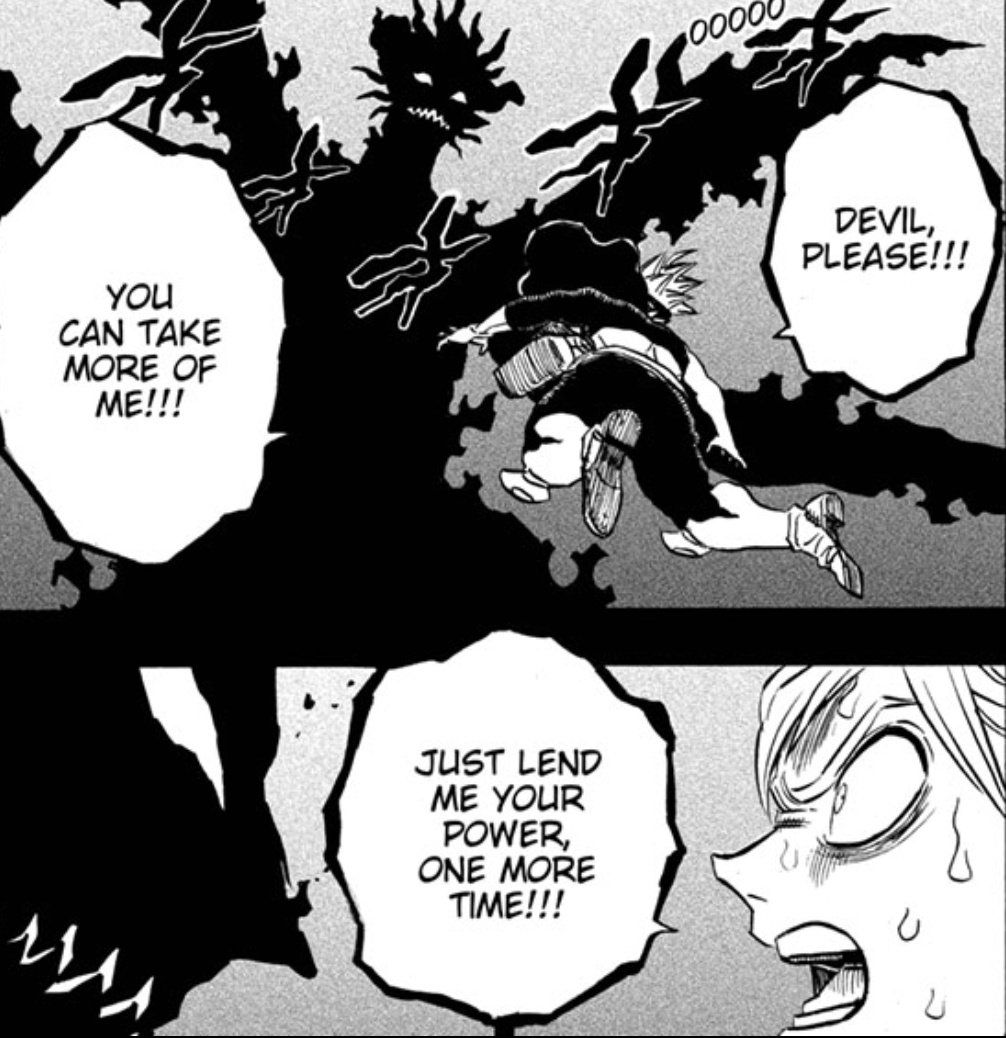 especially when Asta had no context to what more and more of a devil contract could bring.. the only real example at that point being Dante..who had basically lost his humanity.. this is why I believe while Asta's prime motivation to protect remains constant-- his goals will+