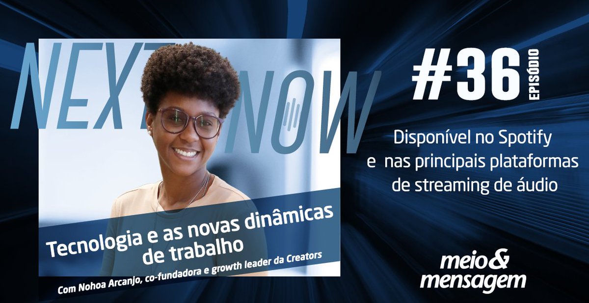 PODCAST | JÁ DISPONÍVEL | Next, Now #36 | As novas dinâmicas de trabalho na era remote first, com Nohoa Arcanjo, co-fundadora e growth leader da Creators.llc (ouça em spoti.fi/3eC8oSE) #NextNow #Podcast