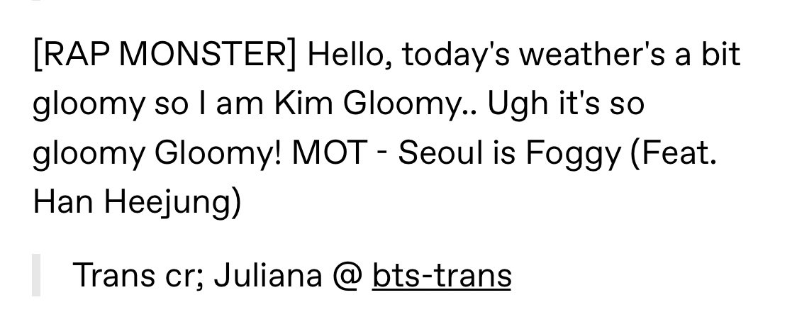 Back in August 2013, Namjoon posted a link to the MV for Mot’s song, Cloudy Seoul calling himself Kim Gloomy… +  https://twitter.com/bts_twt/status/363202293736292352