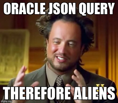 overflow_meme's tweet image. Oracle JSON query stackoverflow.com/questions/6730… #sql #oracle #oracle12c #json
