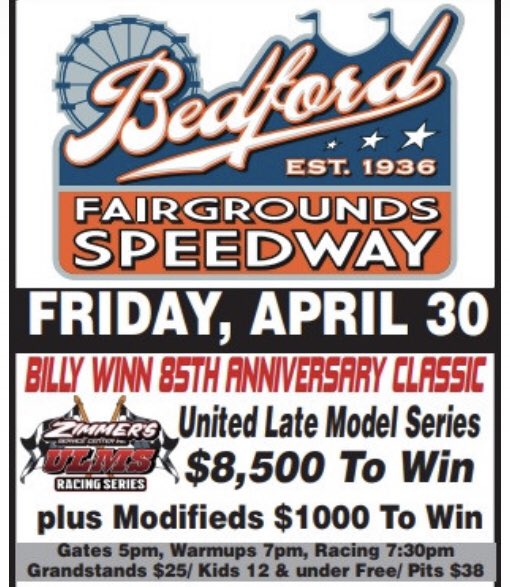 Billy Winn Classic Friday night <a href="/BedfordSpeedway/">Bedford Speedway</a>  Purse

$8500 to win $3600 2500 2000 1500 1250 1150 1100 1050 1000 fot 10th $600 to start.    

<a href="/djyoder24/">Dylan Yoder</a> <a href="/TrentBrenneman/">Trent Brenneman</a> <a href="/TFeathers27/">Trever Feathers</a> <a href="/StuhlerRacing/">Stuhler Racing</a> <a href="/RRacing7/">RossRobinsonRacing</a> <a href="/JMR_H1/">JMR Racing</a> <a href="/DougEckRacing/">Doug Eck Racing</a> <a href="/TheCrusherKid/">Mike Norris</a> <a href="/DanStone21d/">dan stone</a> <a href="/MCR66C/">Matt Cosner</a> <a href="/Haus76/">Andy Haus</a>