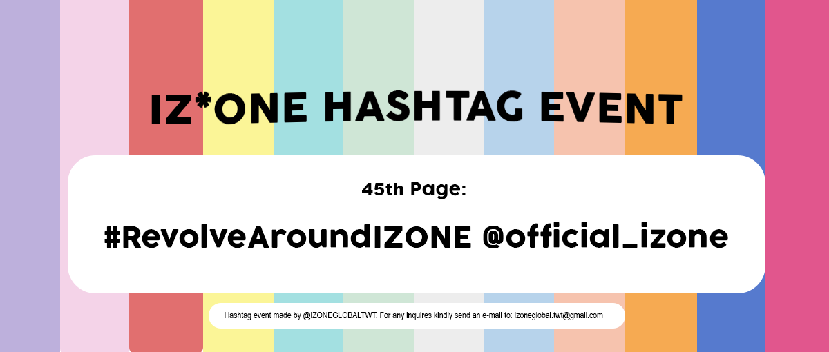 📖 IZ*ONE SUPPORT HASHTAG EVENT

45th Page:
#RevolveAroundIZONE

Even if you can't see, I revolve around you every day

Please send supportive messages to <a href="/official_izone/">official_IZONE</a> with the hashtag!