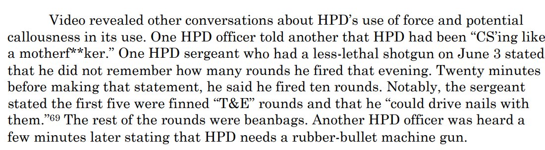But then, inventory management doesn& #39;t appear to be a real concern of Chief McMurray. Despite his claims that he doesn& #39;t support the use of rubber bullets, one HPD officer was caught on camera claiming he used experimental finned rubber rounds on protesters.