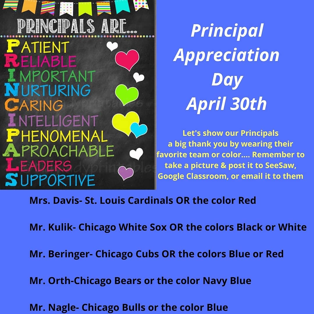 Don't forget Friday is Principal Appreciation Day!!! Wear your principals favorite team or their colors to show your appreciation