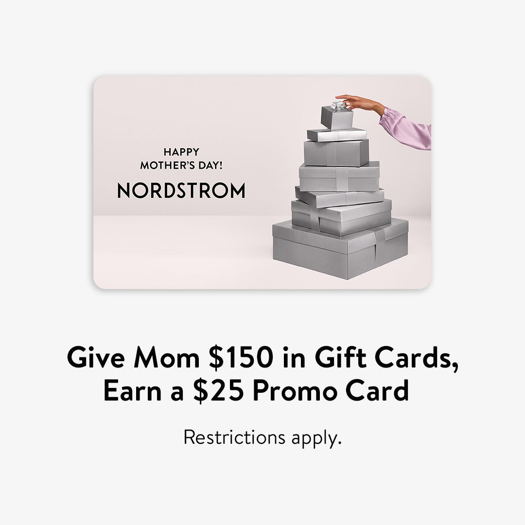 Nordstrom On Twitter Give Mom 150 In Gift Cards Earn A 25 Promo Card Gift Cards And Egift Cards The Perfect Gifts Now May 5 At 11 59pm Et Promo Card Emailed By May 10