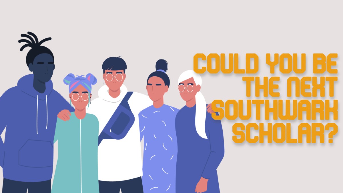 Could you be the next Southwark scholar? Planning to go to university but worried about the cost? We've already supported over a hundred outstanding students to attend university by covering their fees. Find out more and apply before 30 April southwark.gov.uk/scholarship