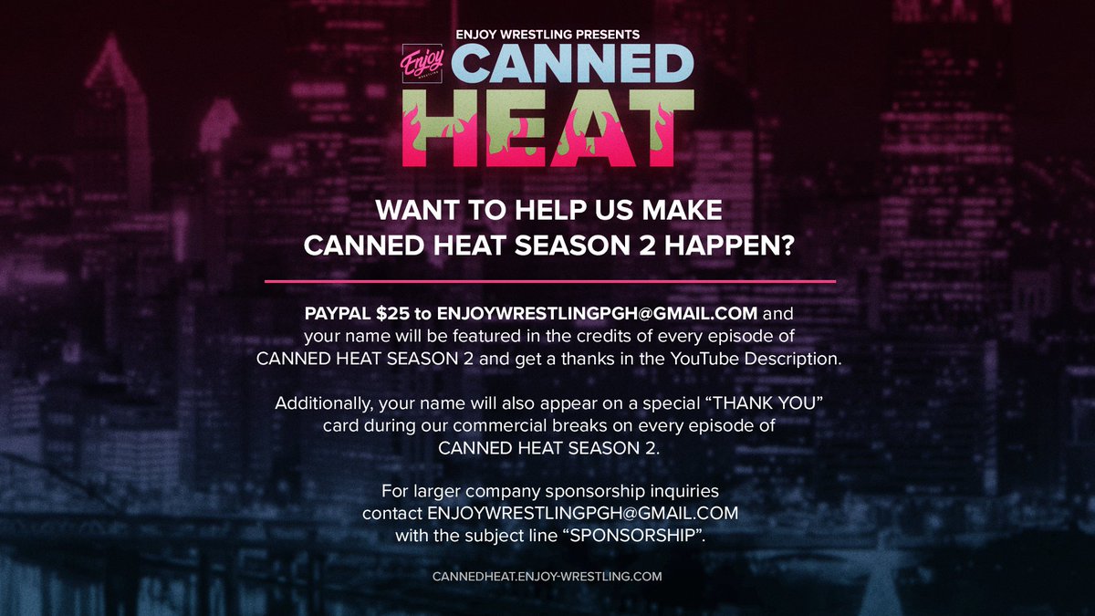 Hey guess what? 

Five new episodes of #EnjoyCannedHeat are in the works! 

But we could use some help.

Canned Heat will again be filmed on a closed set, so we're opening up some sponsorship opportunities for anyone looking to lend a helping hand.

Sponsorships start at $25! ❤️