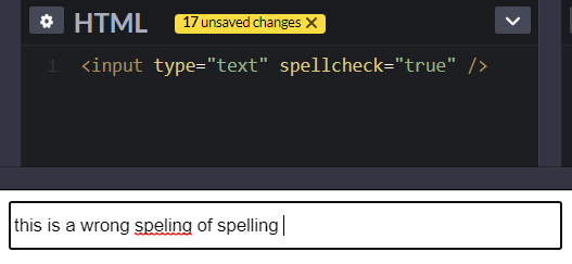 HTML Tip 5The "spellcheck" attribute is used to check the spelling and Grammar.