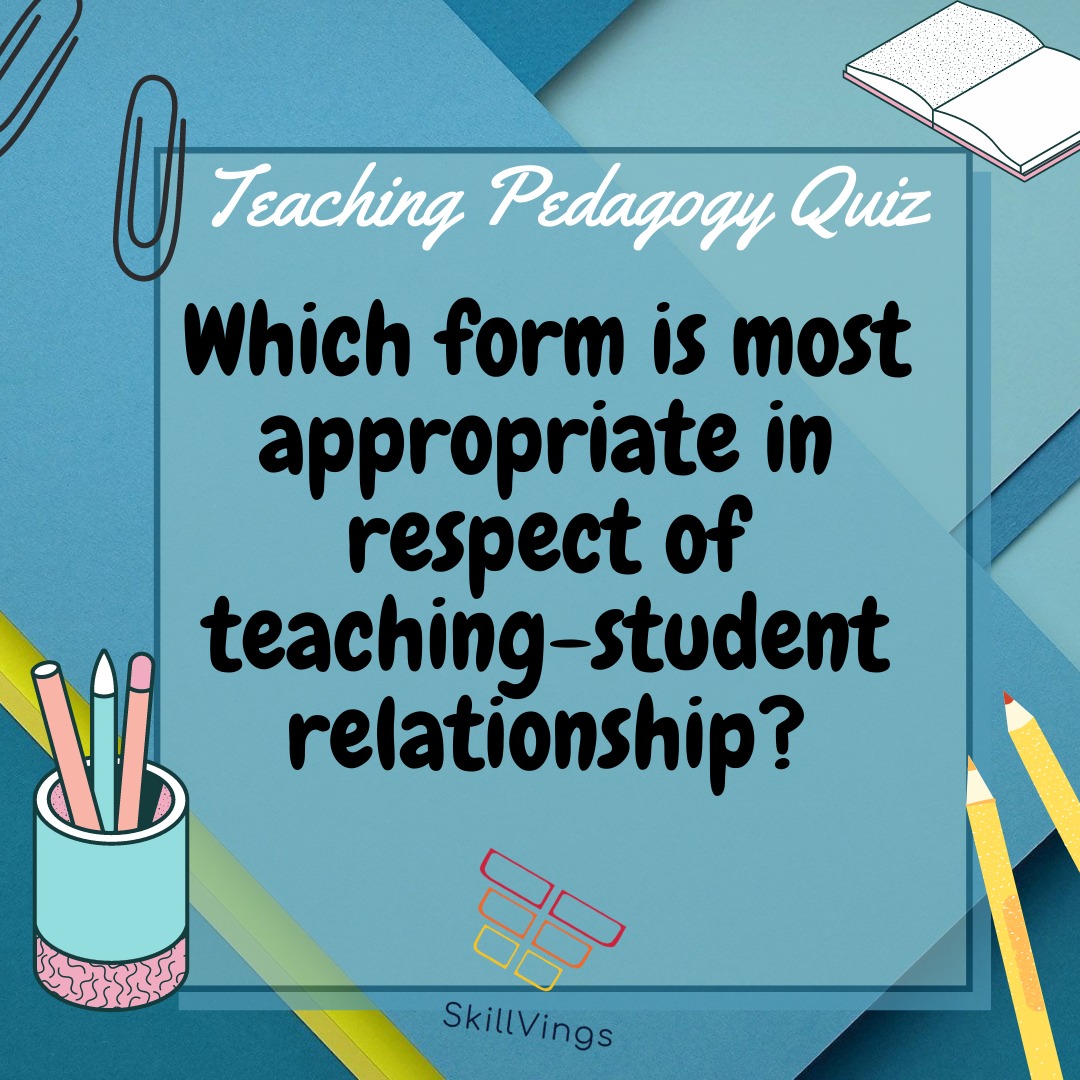 SkillVings2's tweet image. Which form is most appropriate in respect of the teaching-student relationship?
A. Very informal and intimate.
B. Limited to the classroom only
C. Cordial and respectful
D. Indifferent
#teachingquiz #teachersolympiad #classroomquiz