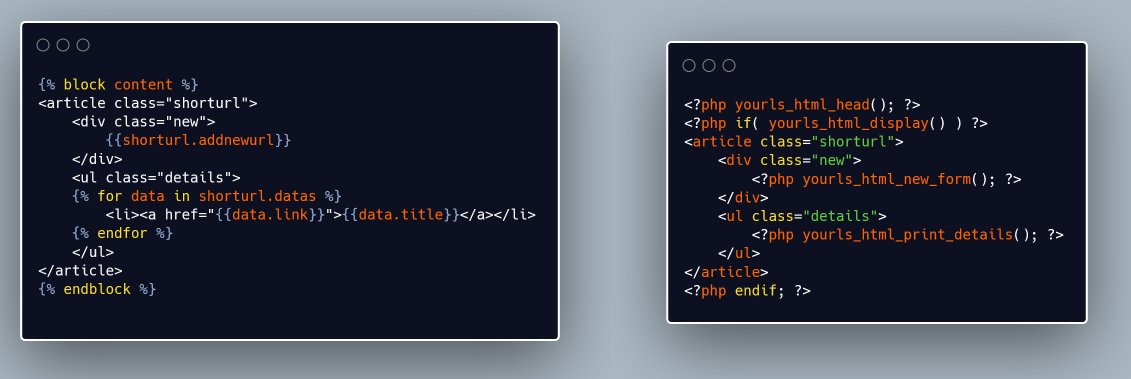 People who code stuff for YOURLS : if YOURLS had support for custom themes, would you prefer it with:
1) templates, a la Twig (left)
2) PHP+HTML, a la WordPress (right)

Or maybe
3) whichever, would be neat anyway