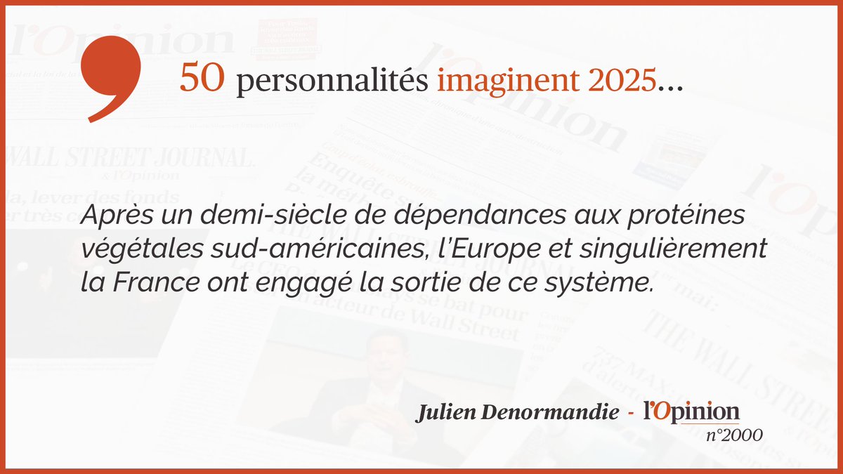 N°2000  50 personnalités imaginent 2025...La France aura réussi à amorcer la sortie de ses dépendances agricoles et à asseoir un modèle agroécologique efficace et rémunérateur, raconte  @J_Denormandie.   https://www.lopinion.fr/edition/economie/julien-denormandie-en-2025-pays-fort-grace-a-agriculture-forte-243009