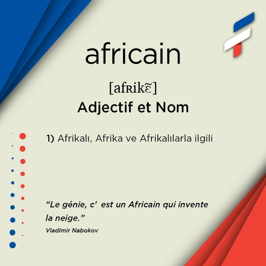 📚africain, adjectif et nom 🎙[afʀikɛ̃]:
1️⃣ Afrikalı, Afrika ve Afrikalılarla ilgili
-
-
“Le génie, c’est un Africain qui invente la neige.”
Vladimir Nabokov
-
-
🔗Biodaki linke tıklayarak sözlüğümüzü indirebilirsiniz. 
🔗Vous pouvez télécharger notre d… instagr.am/p/COQDMy6K_O2/