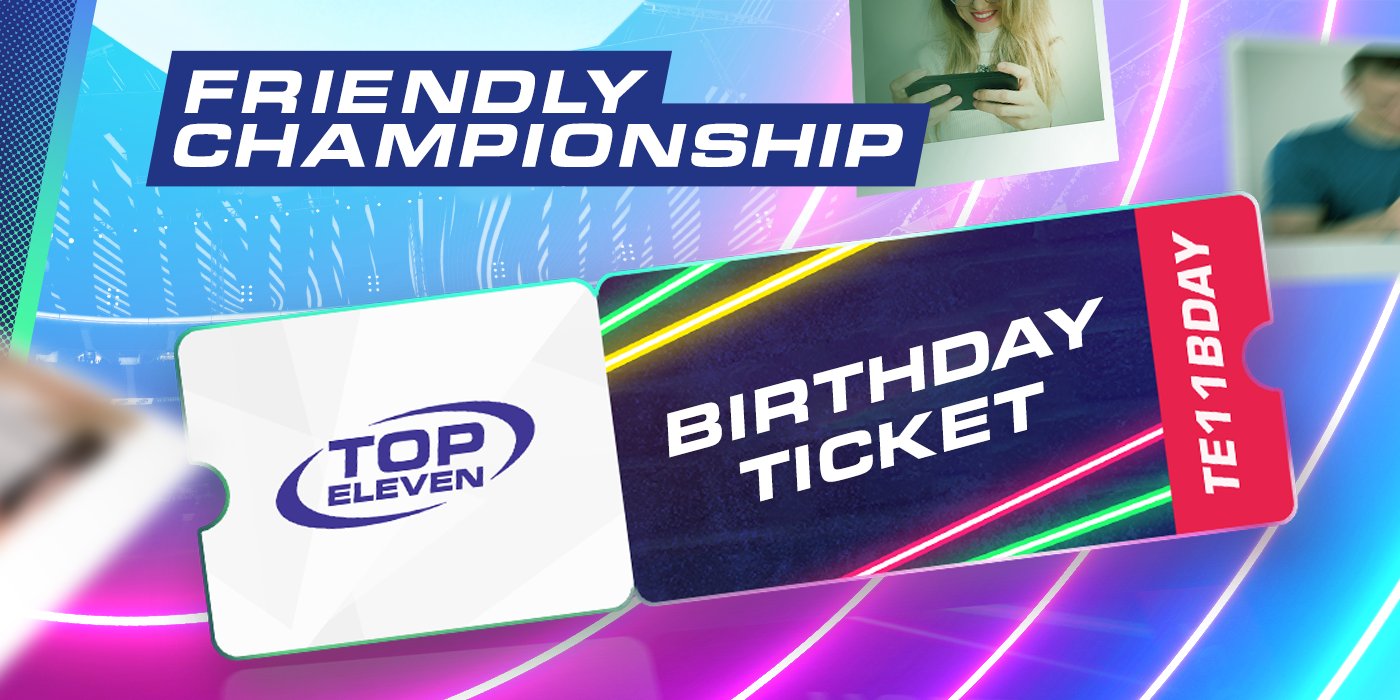 Top Eleven on Twitter "Friendly Championships are back! As a part of our 11 years celebration