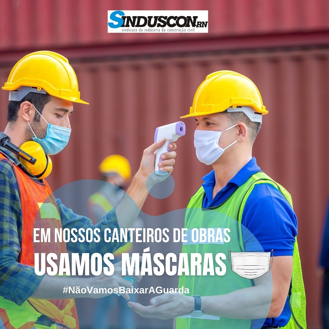 SINDUSCONRN's tweet photo. As empresas de construção civil, associadas ao SINDUSCON-RN, estão tomando todos os cuidados no combate ao coronavirus, o uso de Máscara é obrigatório. Vai passar, mas não podemos baixar a guarda. 
#SindusconRNemAção #SindusconRN 
#nãovamosbaixaraguarda 
#UseMáscara😷 https://t.co/BTAQQYqUID