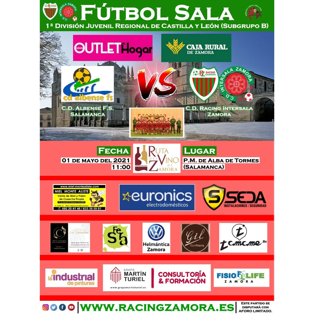 ⚽ 𝟭ª 𝙅𝙊𝙍𝙉𝘼𝘿𝘼 𝙙𝙚 𝘾𝙇𝘼𝙎𝙄𝙁𝙄𝘾𝘼𝘾𝙄Ó𝙉 ⚽
𝟭ª 𝗗𝗶𝘃𝗶𝘀𝗶ó𝗻 𝗝𝘂𝘃𝗲𝗻𝗶𝗹 𝗥𝗲𝗴𝗶𝗼𝗻𝗮𝗹 𝗱𝗲 𝗙ú𝘁𝗯𝗼𝗹 𝗦𝗮𝗹𝗮 𝗱𝗲 𝗖𝘆𝗟 (𝗦𝘂𝗯𝗴𝗿𝘂𝗽𝗼 𝗕)

<a href="/AlbenseFs/">Piensos Durán Albense FS</a>
VS
<a href="/CDRacingZamora/">C.D.RACING ZAMORA</a>

🏟 -> P. M. de Alba de Tormes
🗓 -> Sábado 01 de mayo de 2021
⌚ -> 11:00